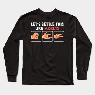 Let's Settle This Like Adults Funny Rock Paper Scissor Tee Long Sleeve T-Shirt